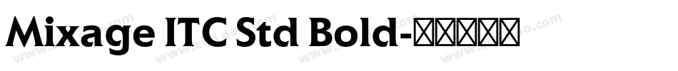 Mixage ITC Std Bold字体转换